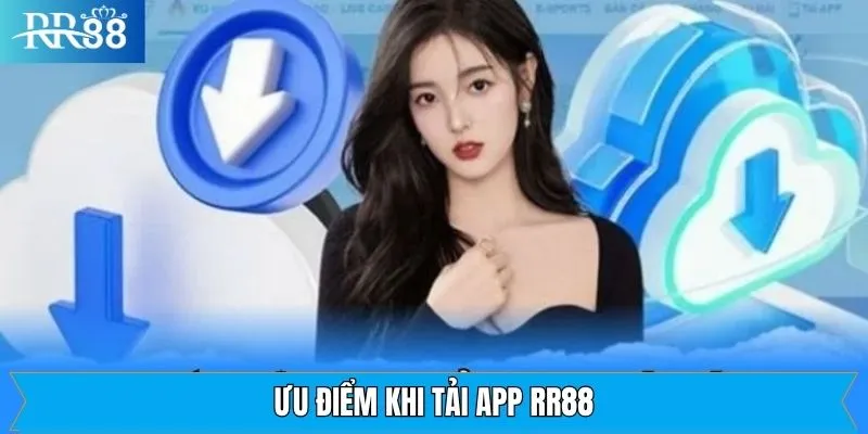 Lý do hội viên nên lựa chọn tải app RR88